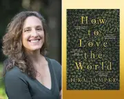 Ilka Tampke’s How to Love the World: A Stirring Novel of Connection and Loss